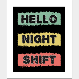 HELLO NIGHT SHIFT Retro Gift for Doctors Nurses and all overnight workers and employees Posters and Art